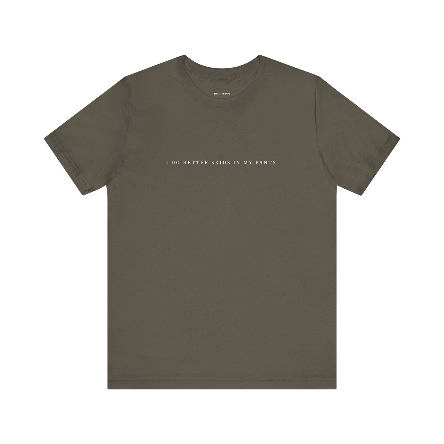 SKIDS IN MY PANTS - T-shirt