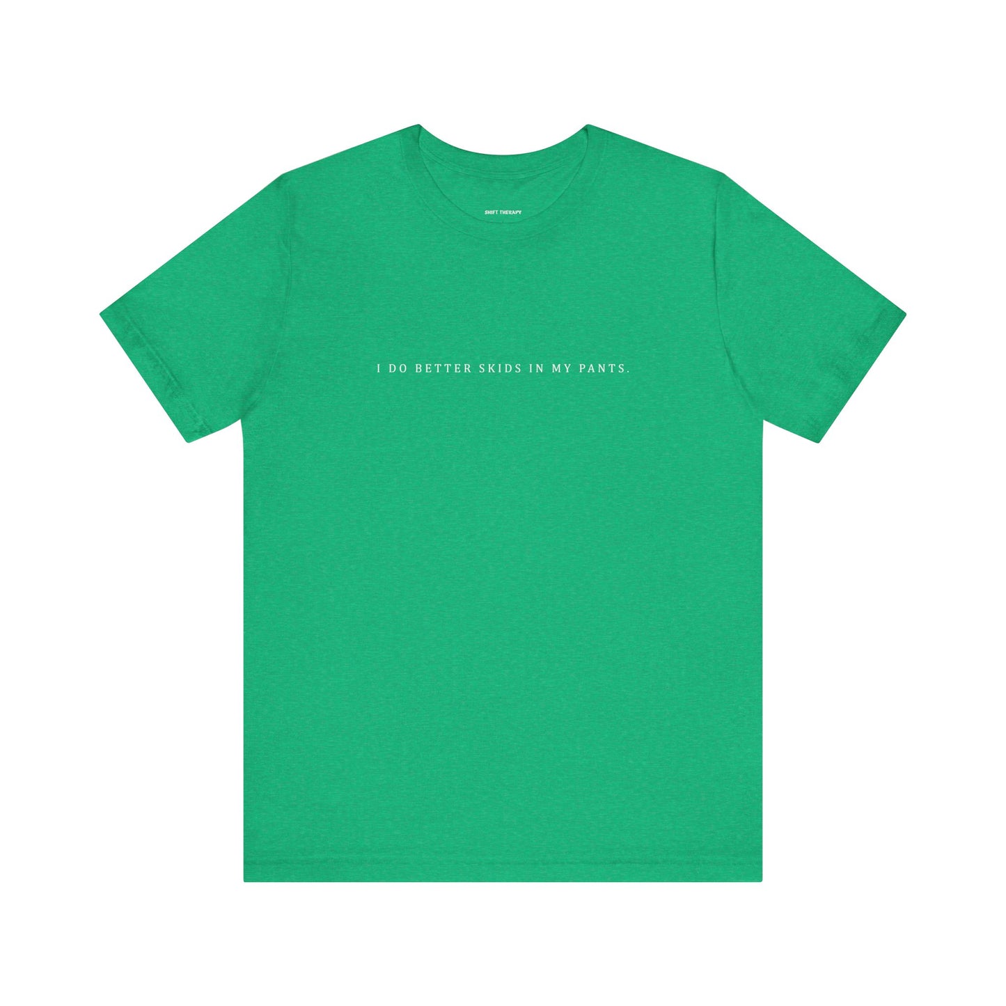 SKIDS IN MY PANTS - T-shirt